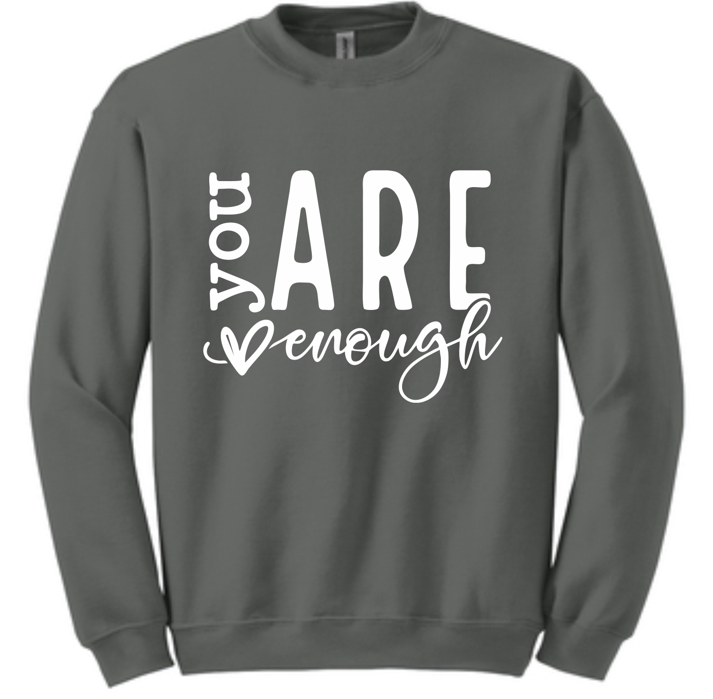 You Are Enough Crewneck Sweatshirt