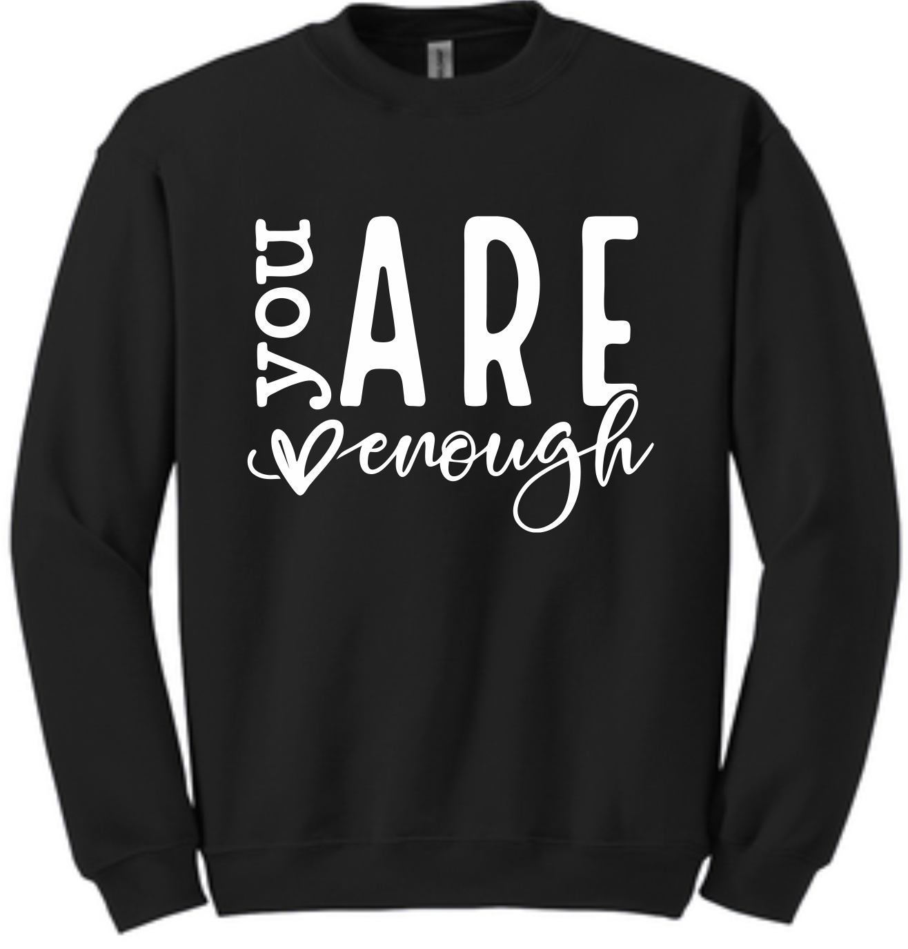 You Are Enough Crewneck Sweatshirt