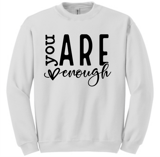 You Are Enough Crewneck Sweatshirt